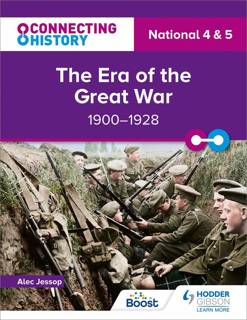 Connecting History: National 4 & 5 The Era of the Great War 1900-1928