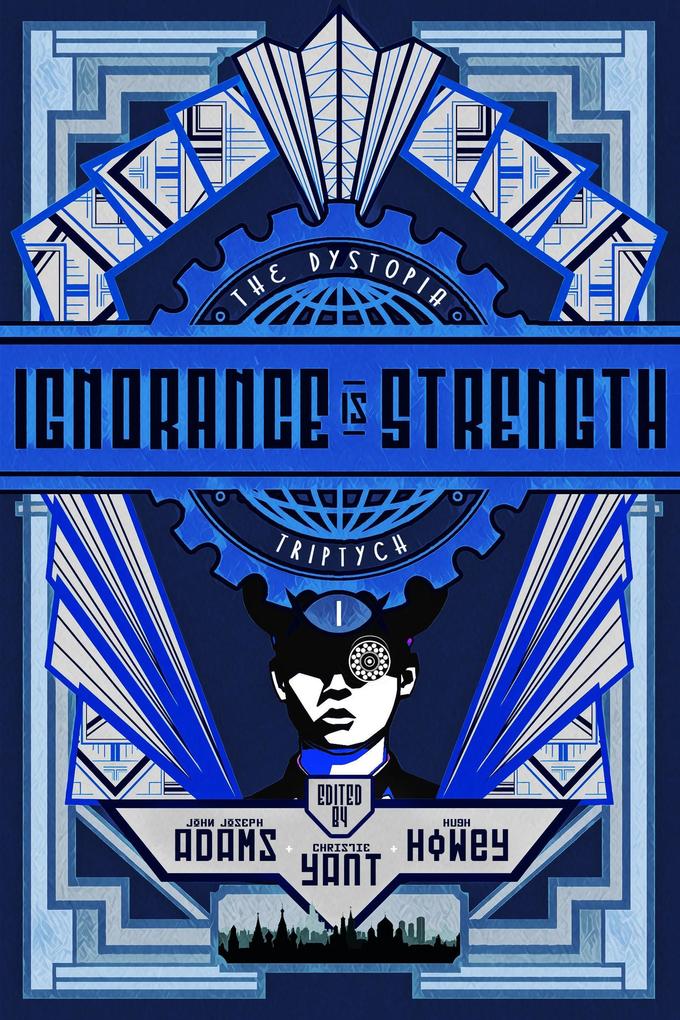 Ignorance is Strength (The Dystopia Triptych #1)
