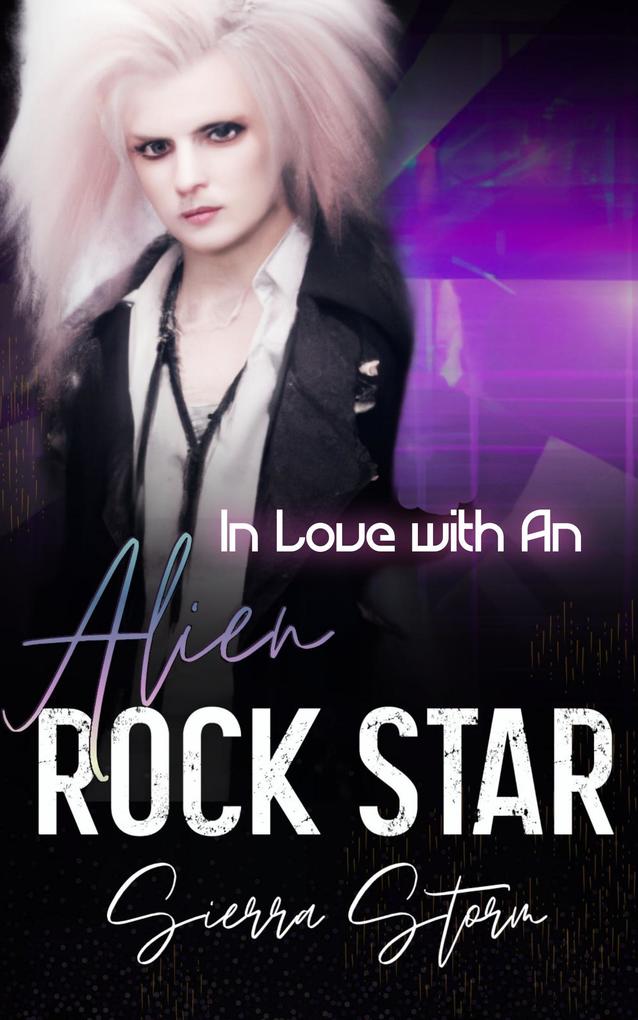 In Love with An Alien Rock Star (Alien Rock Star Series)