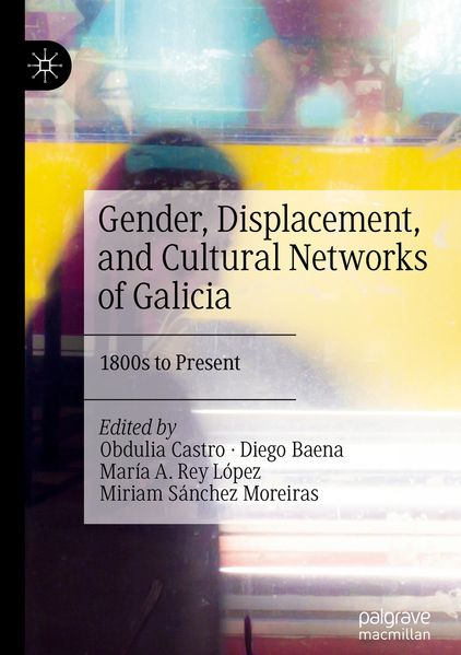 Gender Displacement and Cultural Networks of Galicia