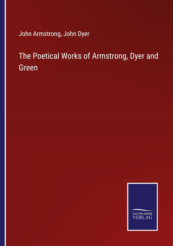 The Poetical Works of Armstrong Dyer and Green