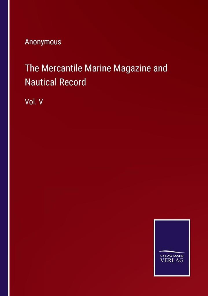 The Mercantile Marine Magazine and Nautical Record