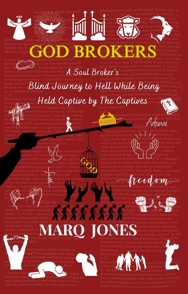 God Brokers: A Soul Broker‘s Blind Journey to Hell While Being Held Captive by The Captives