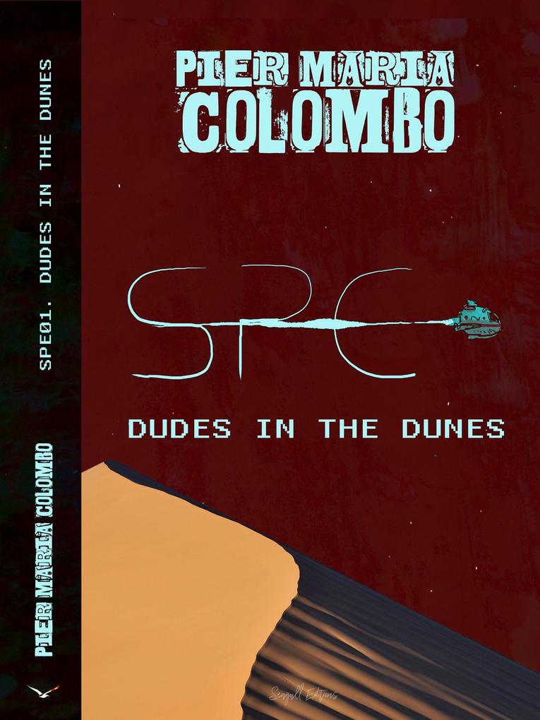 S.P.E. 01 - Dude in the dunes (Space Post Express #1)