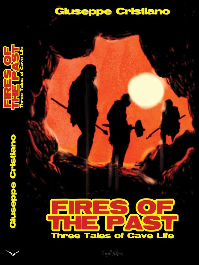 Fires Of The Past (Three Tales Of Cave Life)