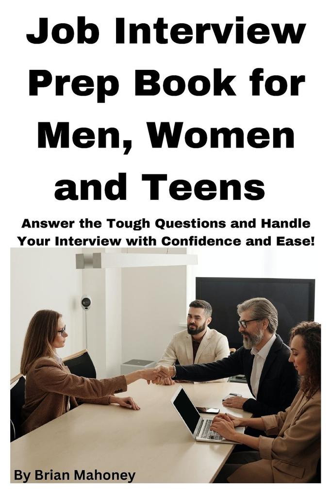 Job Interview Prep Book for Men Women and Teens