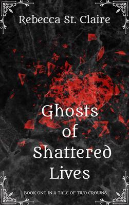 Ghosts of Shattered Lives