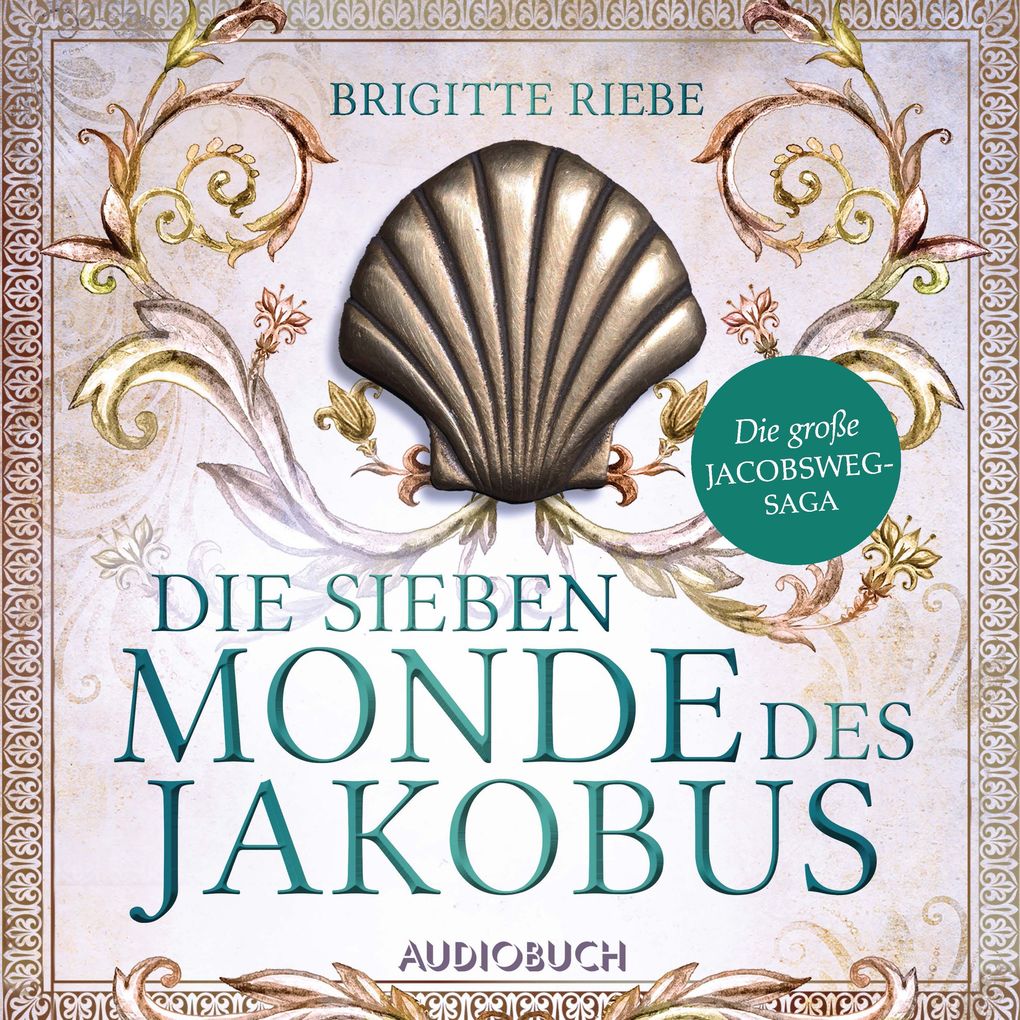 Die sieben Monde des Jakobus (Die große Jakobsweg-Saga Band 2)