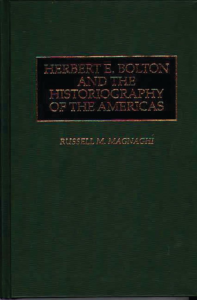 Herbert E. Bolton and the Historiography of the Americas