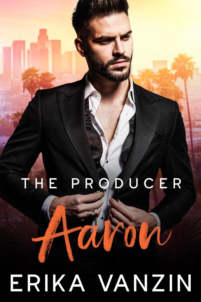 The Producer: Aaron (Los Angeles Billionaires #1)
