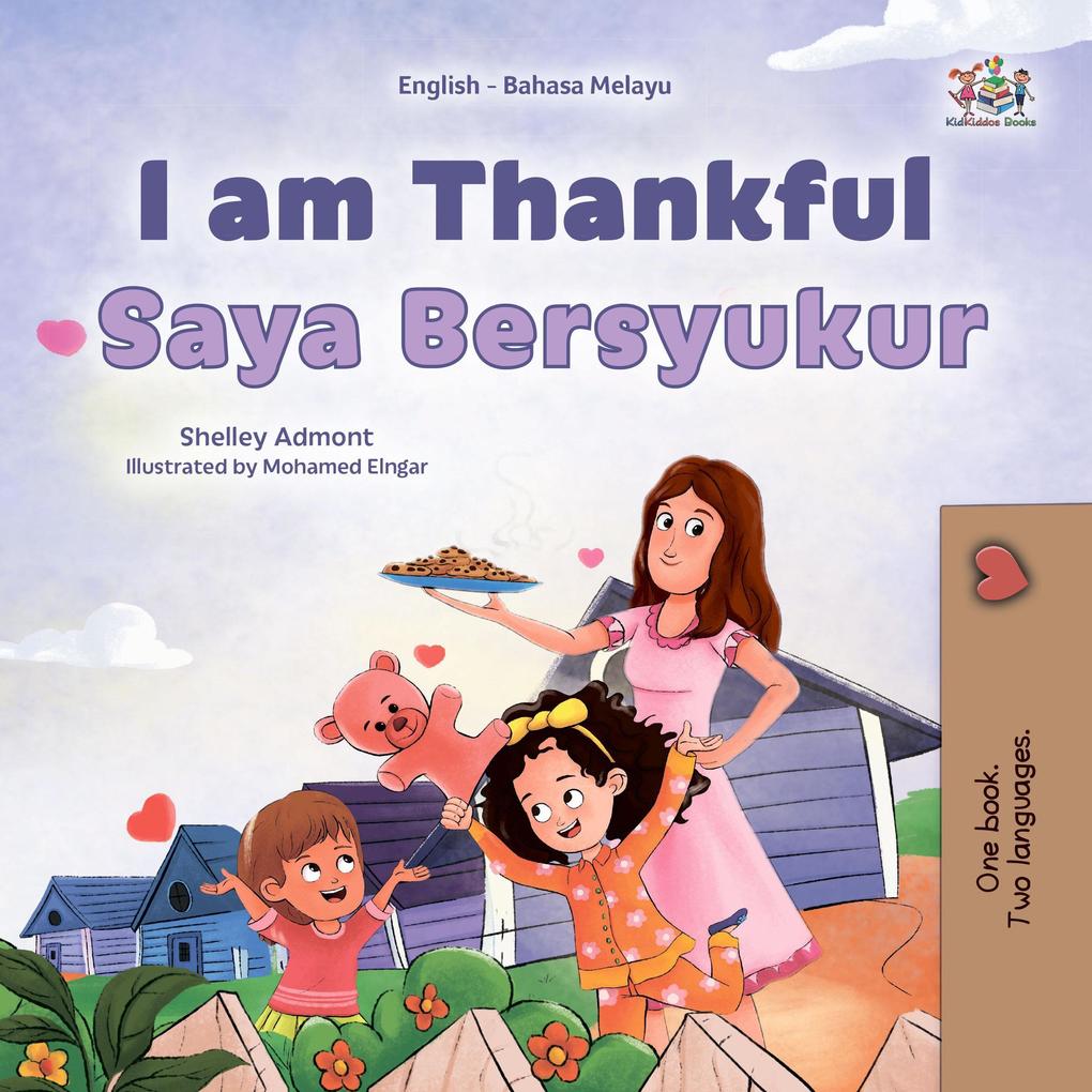 I am Thankful Saya Bersyukur (English Malay Bilingual Collection)