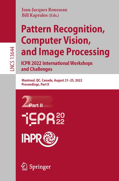 Pattern Recognition Computer Vision and Image Processing. ICPR 2022 International Workshops and Challenges