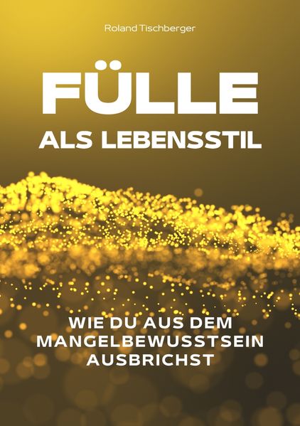 Fülle als Lebensstil
