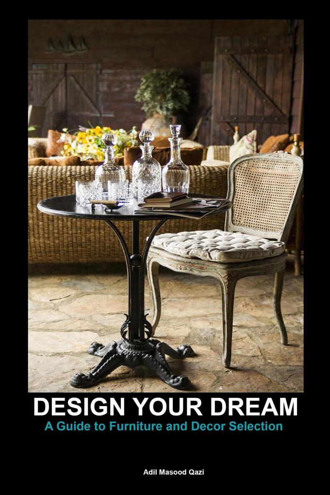 Your Dream: A Guide to Furniture and Decor Selection
