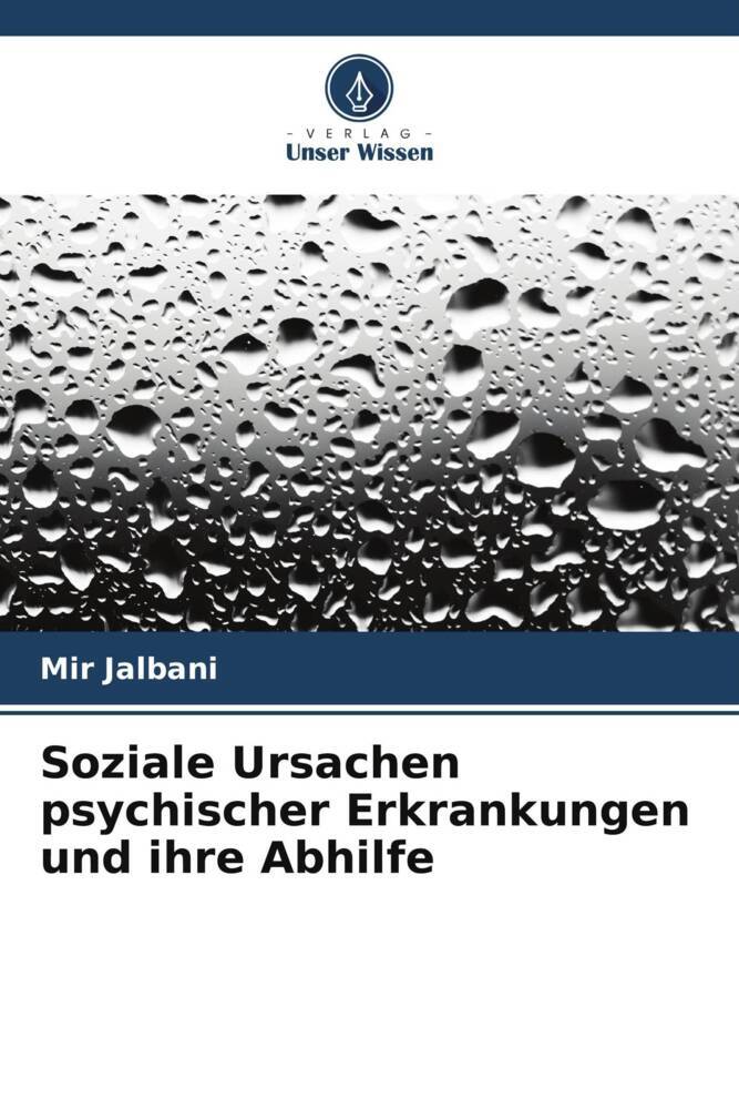 Soziale Ursachen psychischer Erkrankungen und ihre Abhilfe