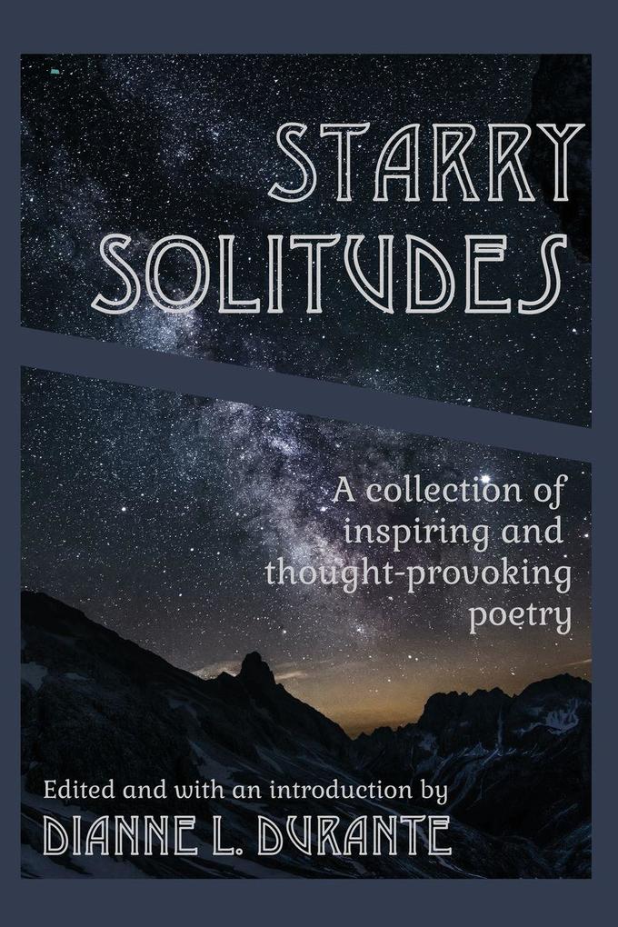 Starry Solitudes a collection of inspiring and thought-provoking poetry