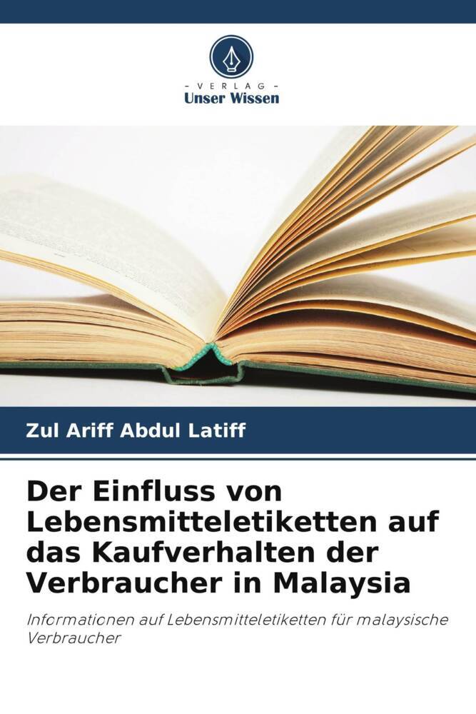 Der Einfluss von Lebensmitteletiketten auf das Kaufverhalten der Verbraucher in Malaysia