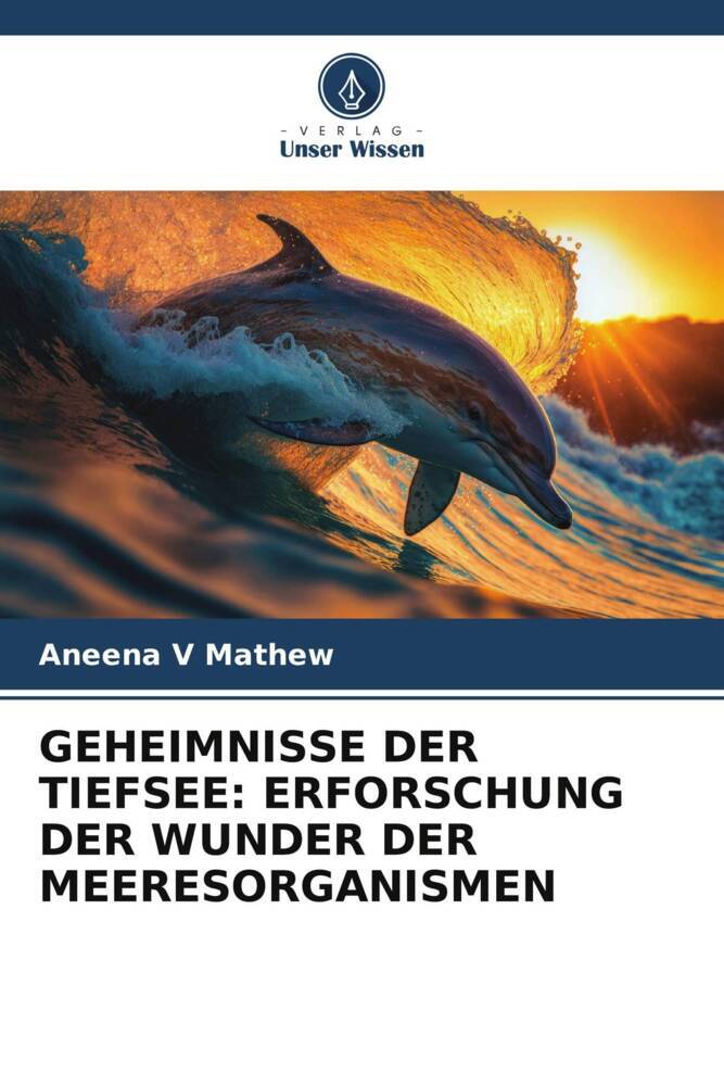 GEHEIMNISSE DER TIEFSEE: ERFORSCHUNG DER WUNDER DER MEERESORGANISMEN
