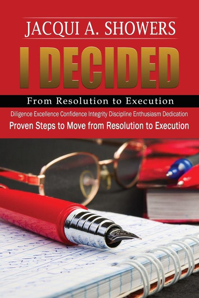I DECIDED-From Resolution to Execution