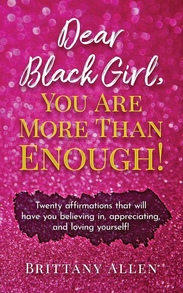 Dear Black Girl You Are More Than Enough!
