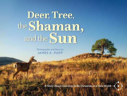Deer Tree the Shaman and the Sun