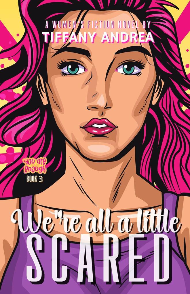 We‘re All a Little Scared (You Are Enough #3)