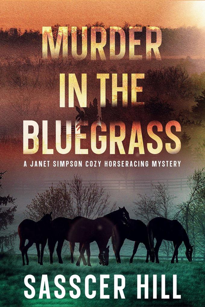 Murder In The Bluegrass (The Janet Simpson Cozy Mysteries #4)