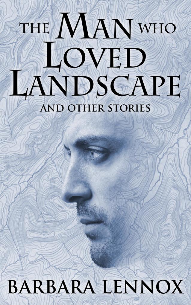 The Man who Loved Landscape