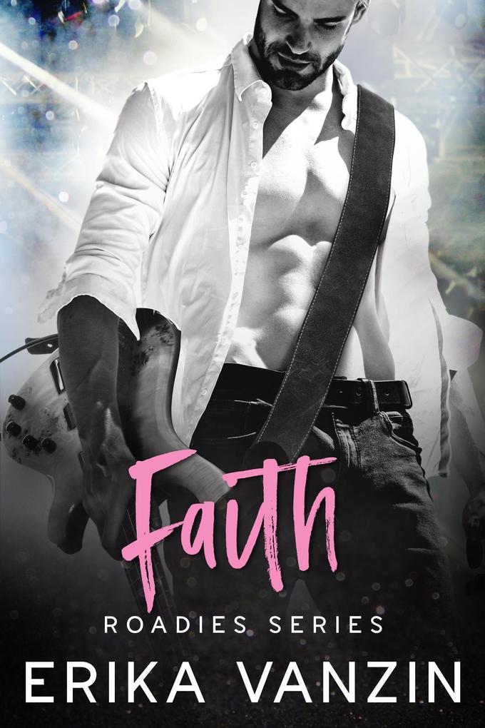 Faith (Roadies series #3)