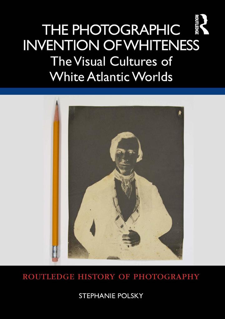 The Photographic Invention of Whiteness