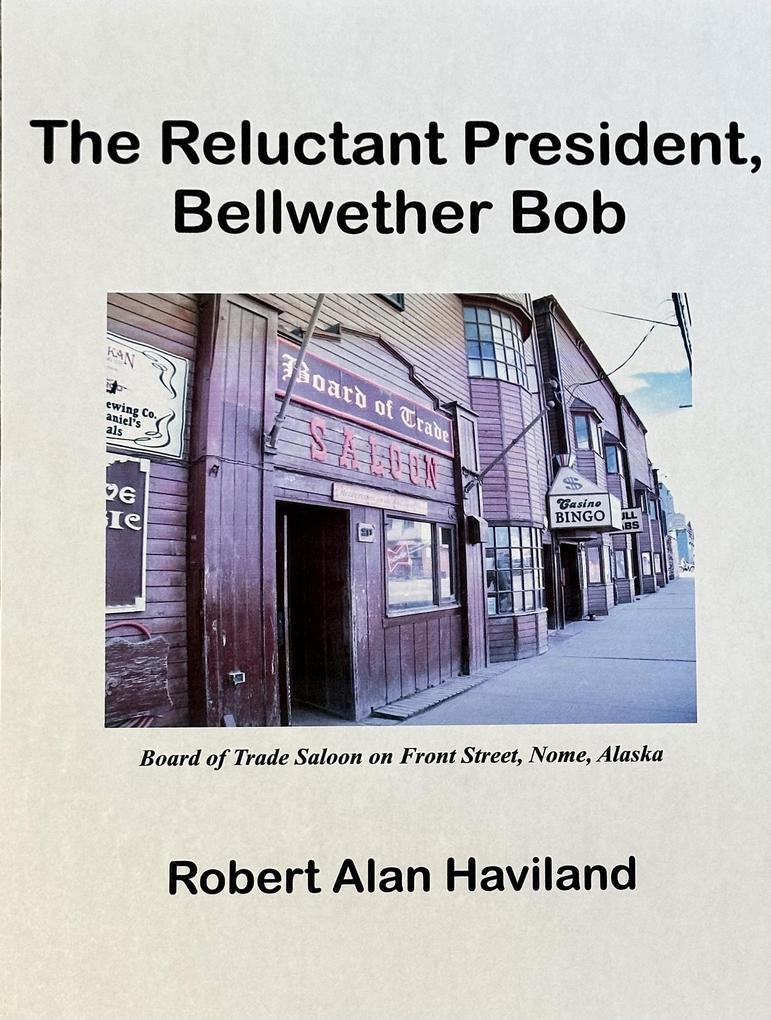 The Reluctant President Bellwether Bob