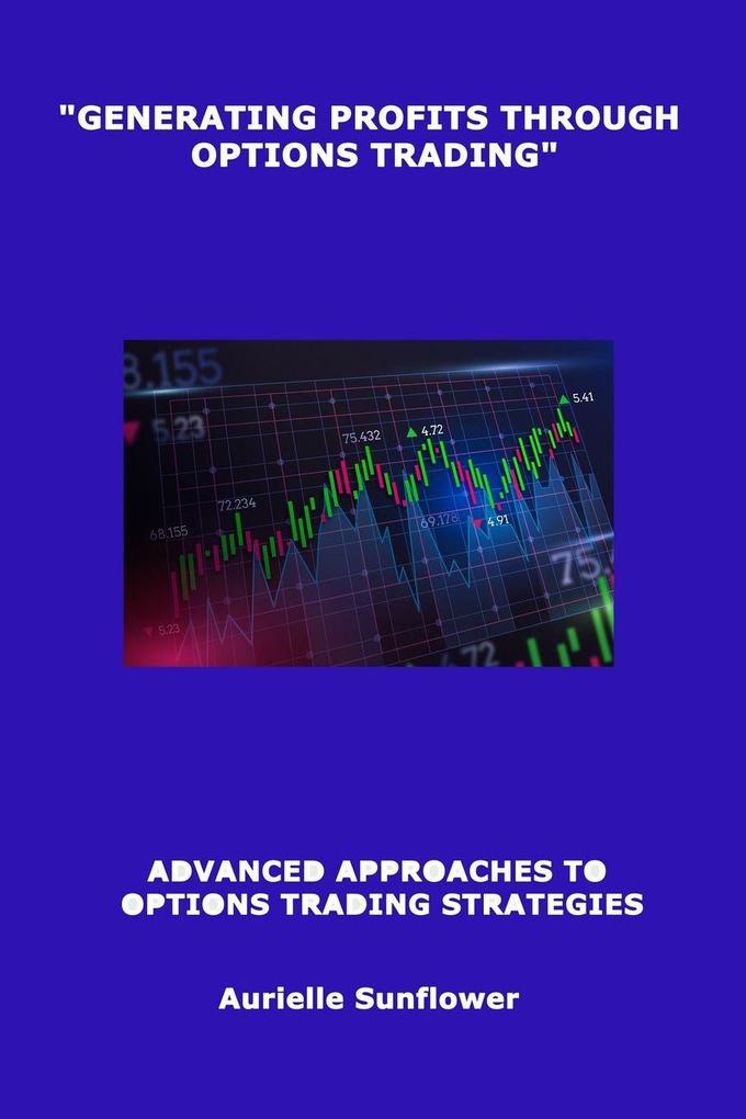 'GENERATING PROFITS THROUGH OPTIONS TRADING'