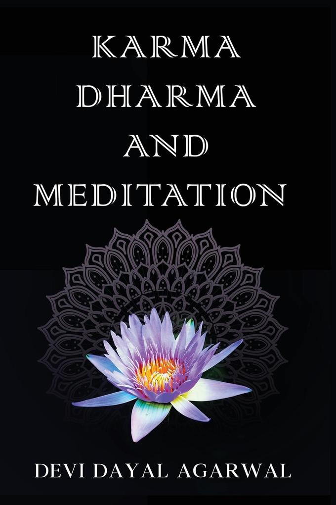 Karma Dharma and Meditation