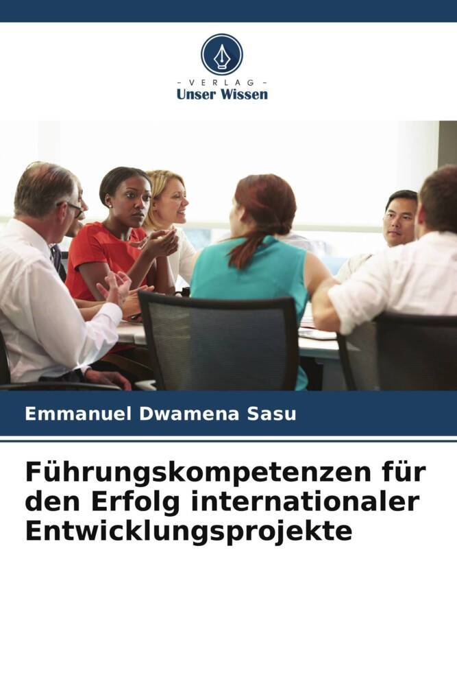 Führungskompetenzen für den Erfolg internationaler Entwicklungsprojekte