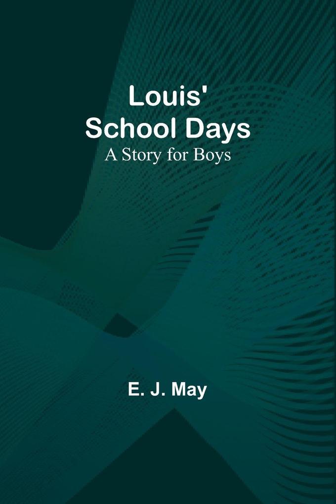 Louis' School Days