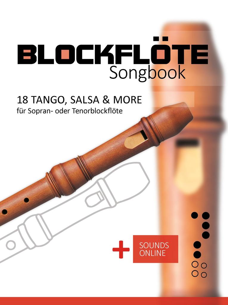 Blockflöte Songbook - 18 Tango Salsa & more
