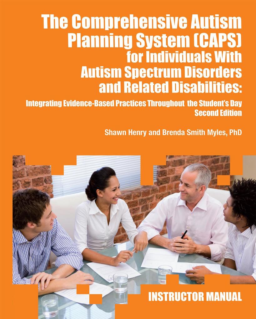 The Comprehensive Autism Planning System (CAPS) for Individuals with Asperger Syndrome Autism and Related Disabilities