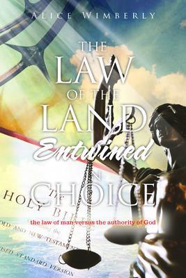 The Law of the Land Entwined in Choice