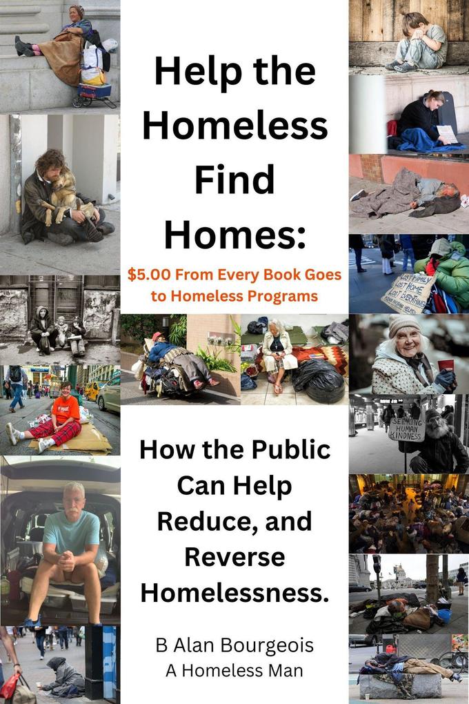 Help the Homeless Find Homes: How the Public can Help Reduce and Reverse Homelessness