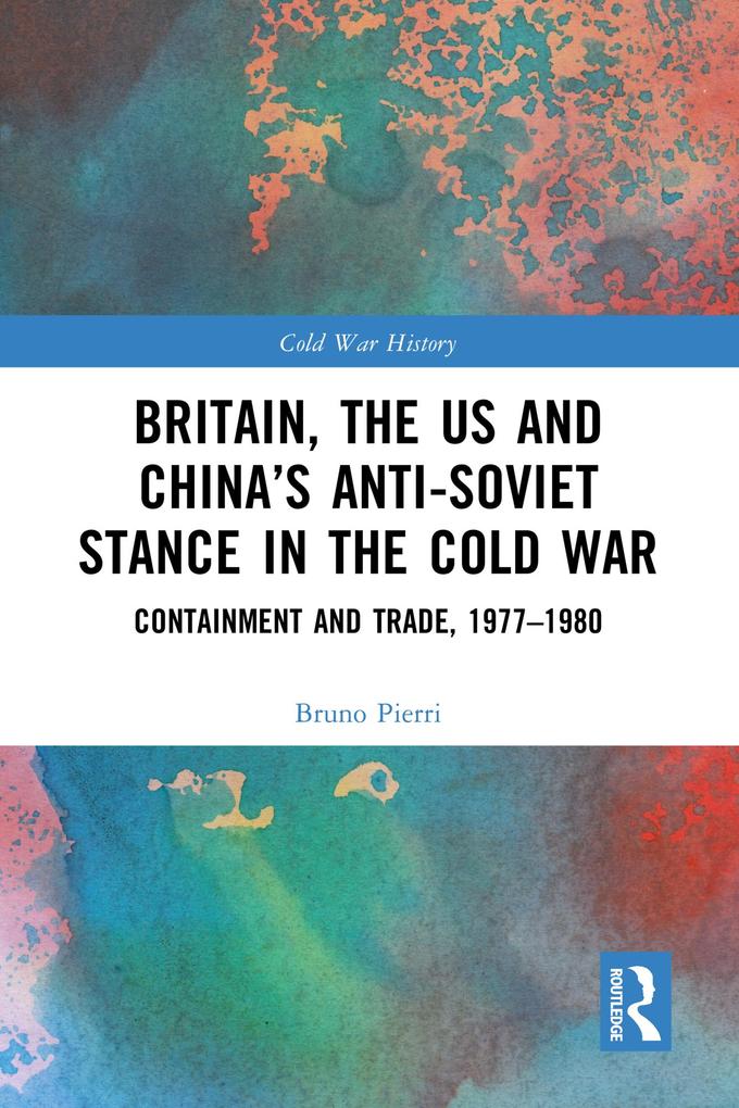 Britain the US and China‘s Anti-Soviet Stance in the Cold War