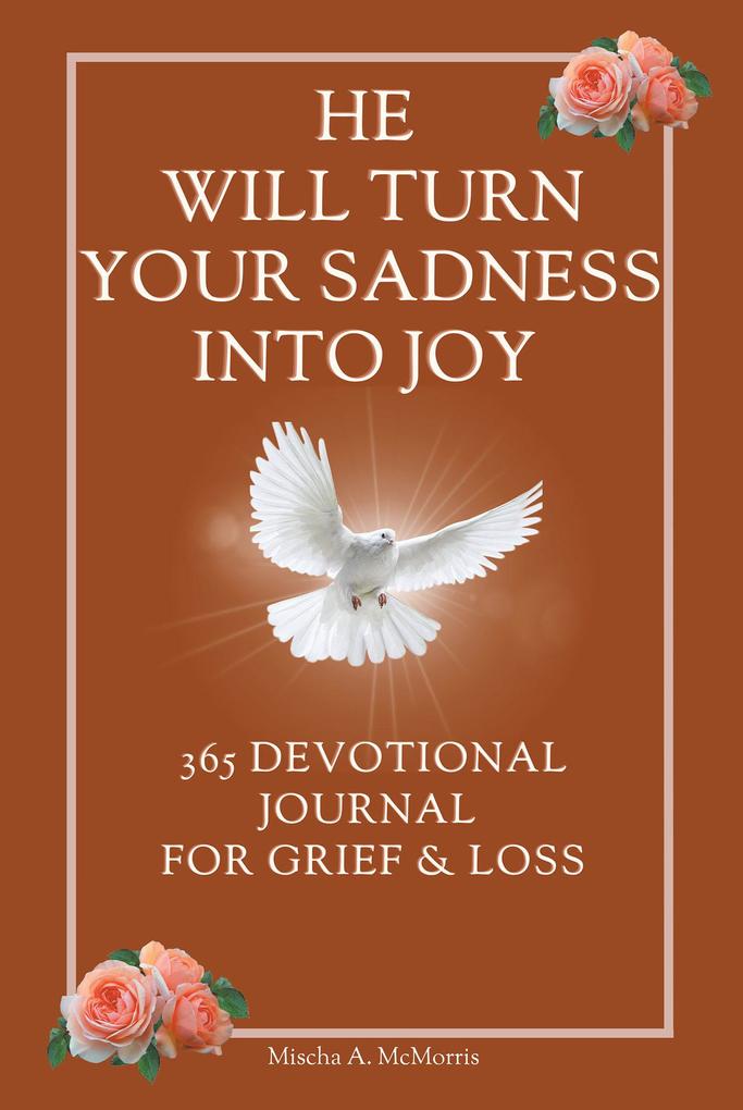 He Will Turn Your Sadness Into Joy