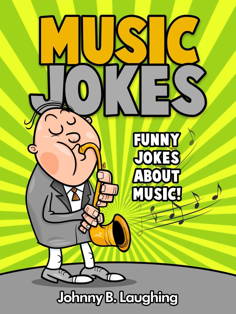 Music Jokes: Funny Jokes About Music (Funny Jokes for Kids)
