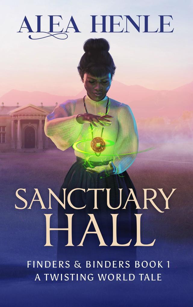 Sanctuary Hall (Finders & Binders (The Twisting World) #1)