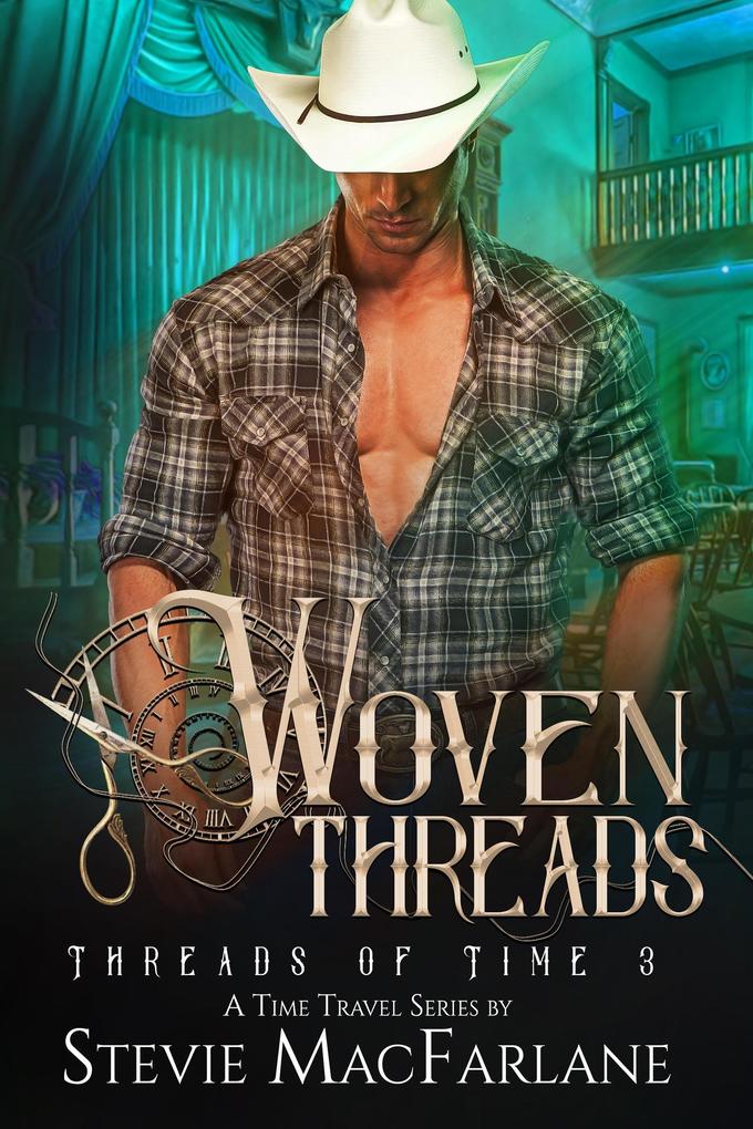 Woven Threads (Threads of Time A Time Travel Romance Series)