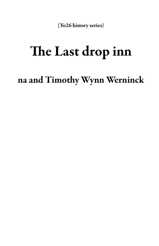 The Last drop inn (Yo26 history series)