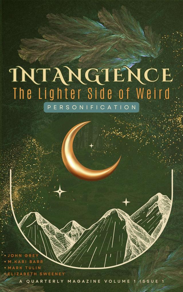 Intangience: The Lighter Side of Weird (Intangience Magazine #1)
