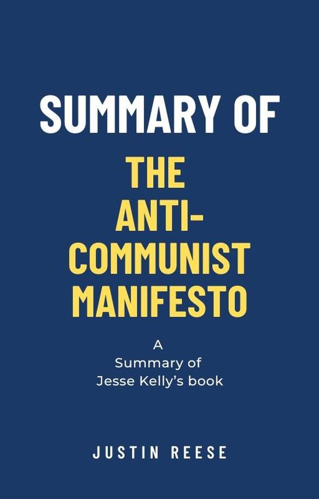 Summary of The Anti-Communist Manifesto by Jesse Kelly