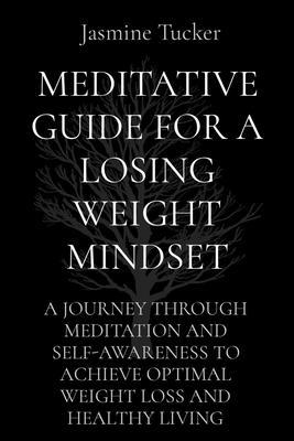 MEDITATIVE GUIDE FOR A LOSING WEIGHT MINDSET