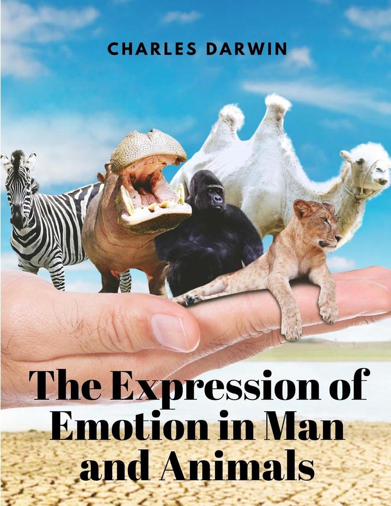 The Expression of Emotion in Man and Animals