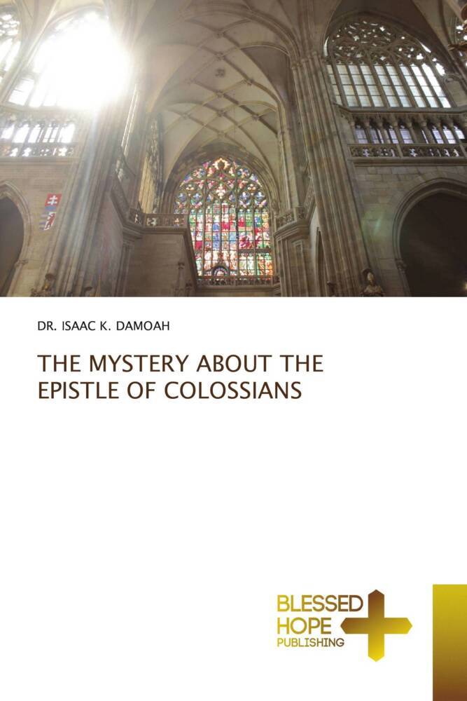 THE MYSTERY ABOUT THE EPISTLE OF COLOSSIANS